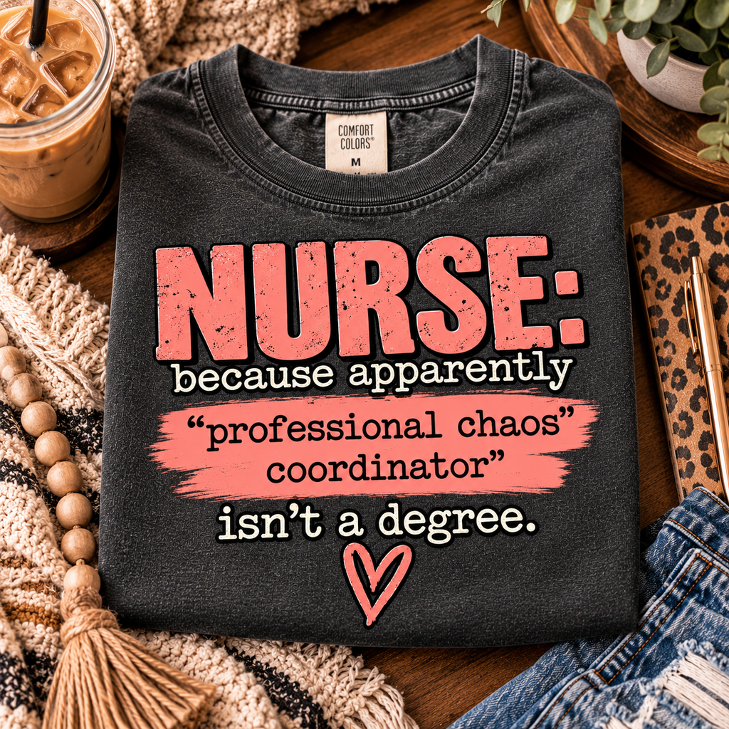 Nurse Professional Chaos Coordinator Shirt | Funny Nurse Tee | UNHINGED by CMH