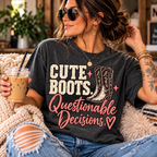 Cute Boots, Questionable Decisions Graphic Tee | UNHINGED by CMH