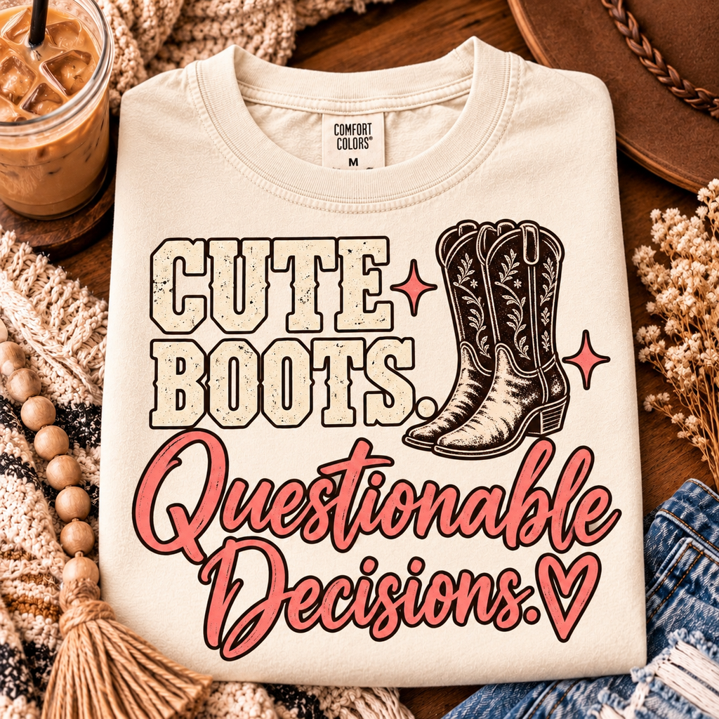 Cute Boots, Questionable Decisions Graphic Tee | UNHINGED by CMH